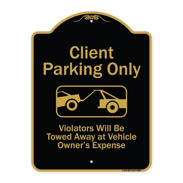 Signmission Designer Series-Client Parking Violators Will Be Towed Away Owner Expe, 18" L, 24" H, BG-1824-9988 A-DES-BG-1824-9988 - main